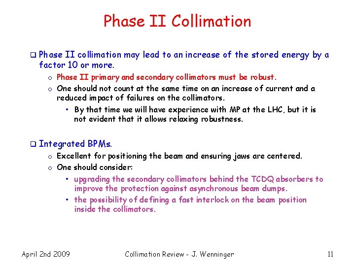 Phase II Collimation q Phase II collimation may lead to an increase of the