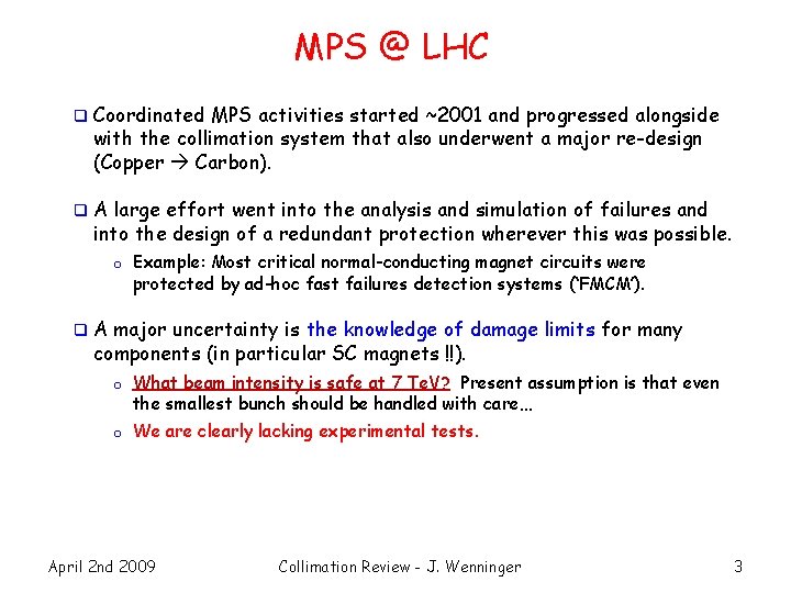 MPS @ LHC q Coordinated MPS activities started ~2001 and progressed alongside with the