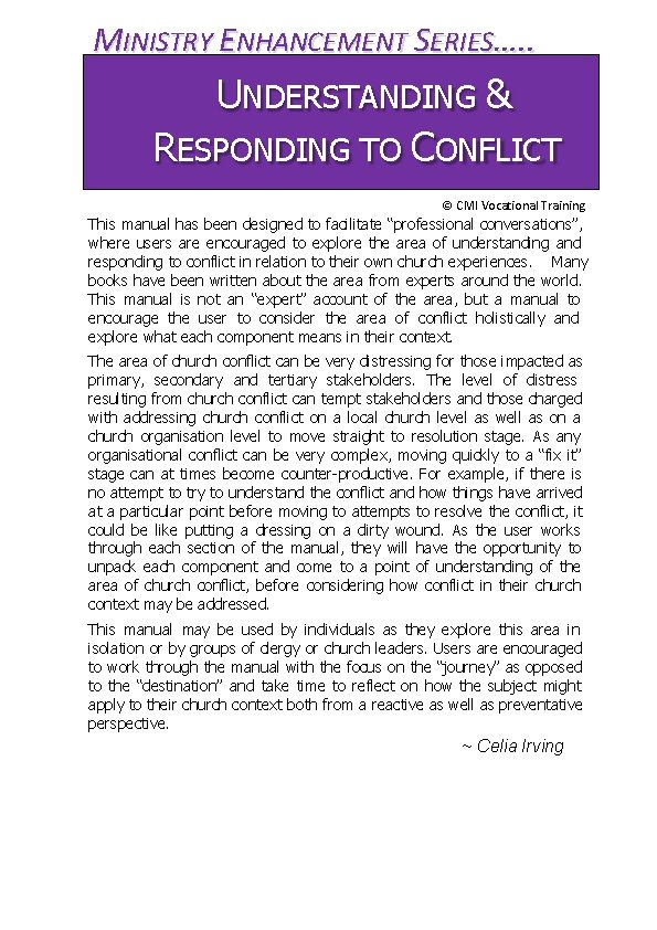 MINISTRY ENHANCEMENT SERIES…. . UNDERSTANDING & RESPONDING TO CONFLICT © CMI Vocational Training This