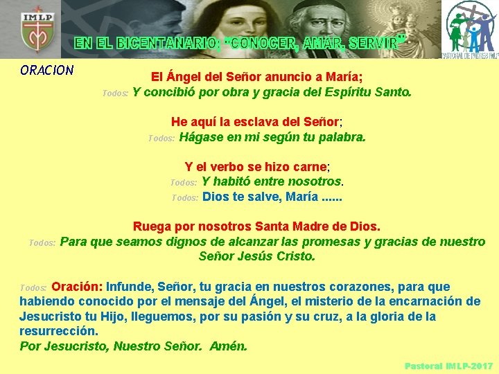 ORACION El Ángel del Señor anuncio a María; Todos: Y concibió por obra y