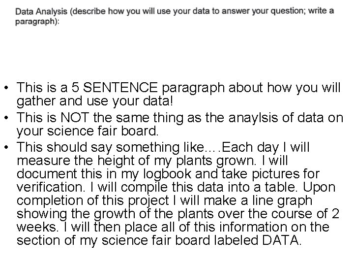  • This is a 5 SENTENCE paragraph about how you will gather and