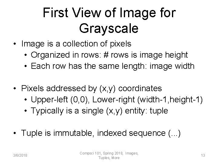 First View of Image for Grayscale • Image is a collection of pixels •