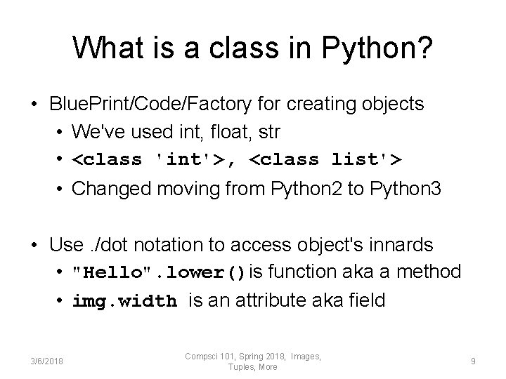 What is a class in Python? • Blue. Print/Code/Factory for creating objects • We've