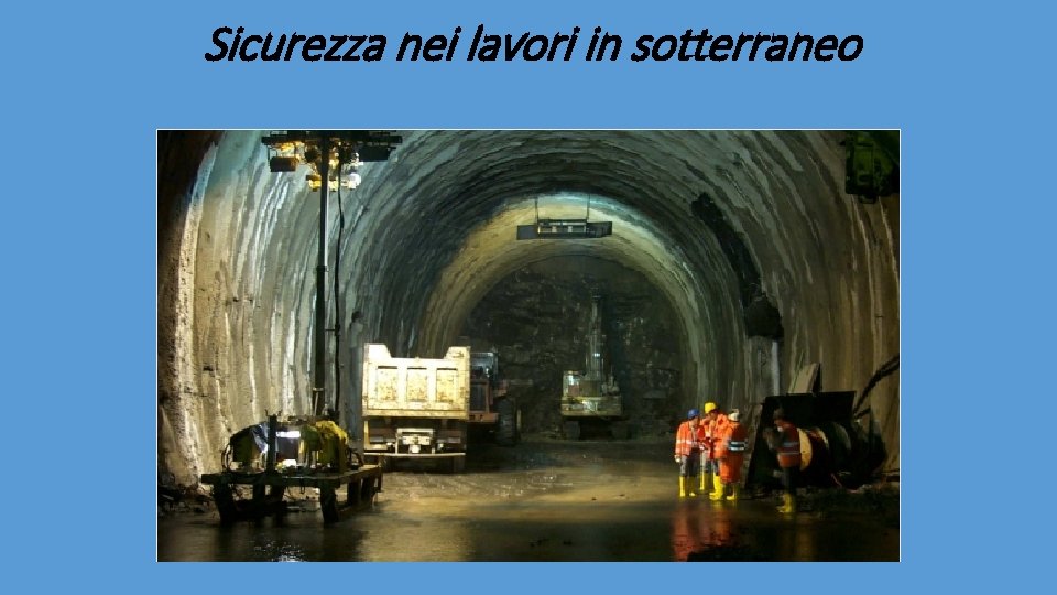 Sicurezza nei lavori in sotterraneo 