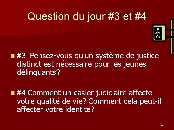 Question du jour #3 et #4 Pensez-vous qu'un système de justice distinct est nécessaire