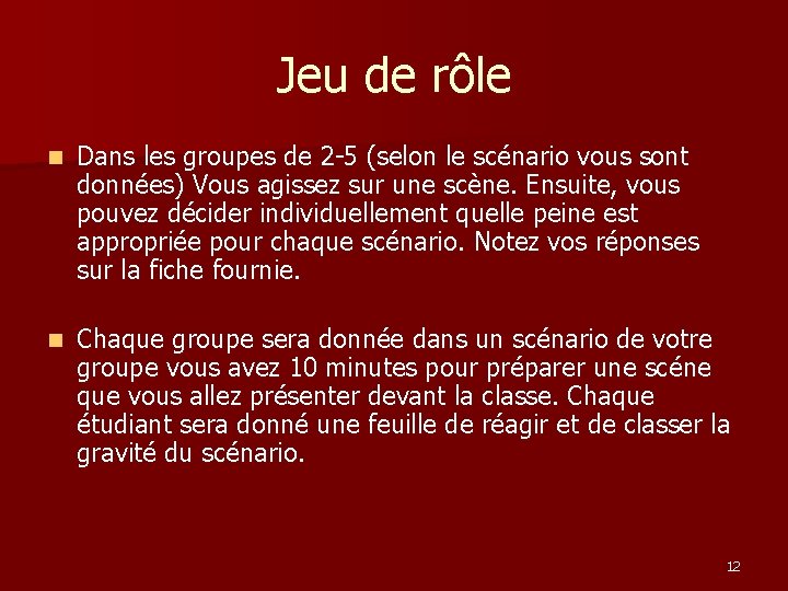 Jeu de rôle n Dans les groupes de 2 -5 (selon le scénario vous