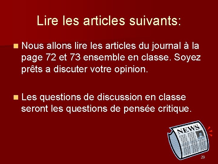 Lire les articles suivants: n Nous allons lire les articles du journal à la