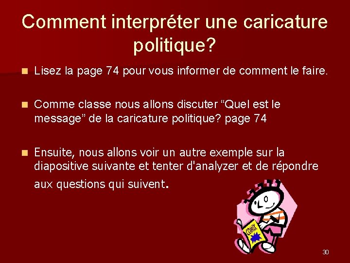 Comment interpréter une caricature politique? n Lisez la page 74 pour vous informer de