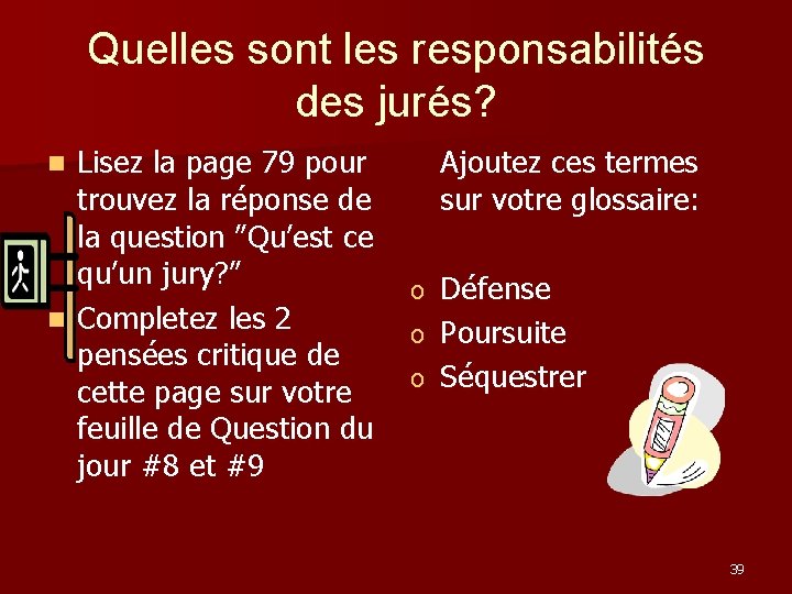 Quelles sont les responsabilités des jurés? Lisez la page 79 pour trouvez la réponse