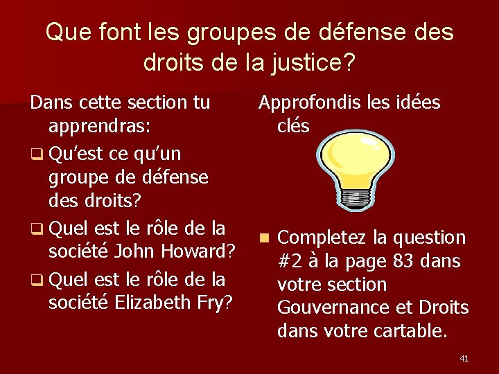 Que font les groupes de défense des droits de la justice? Dans cette section