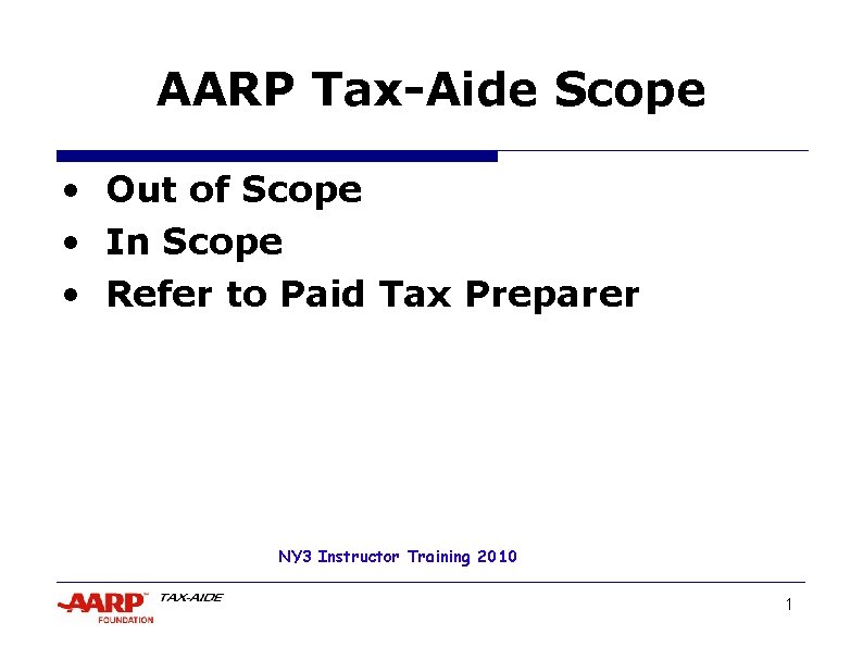 AARP Tax-Aide Scope • Out of Scope • In Scope • Refer to Paid