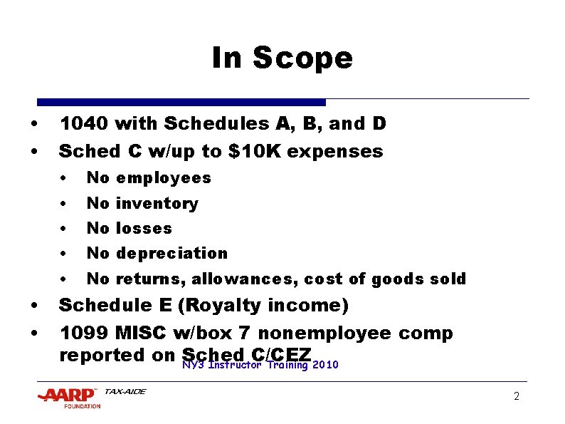 In Scope • • 1040 with Schedules A, B, and D Sched C w/up