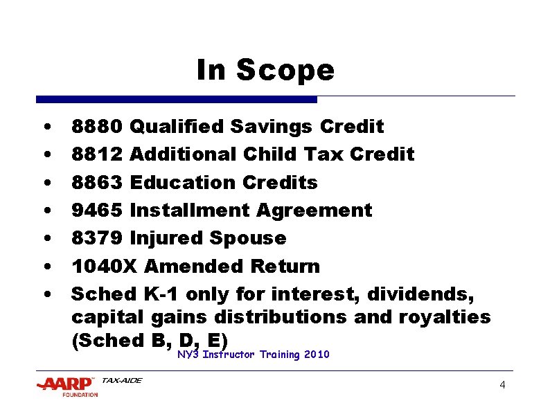 In Scope • • 8880 Qualified Savings Credit 8812 Additional Child Tax Credit 8863