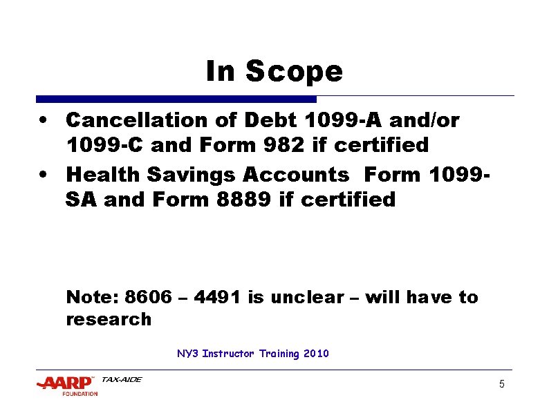 In Scope • Cancellation of Debt 1099 -A and/or 1099 -C and Form 982