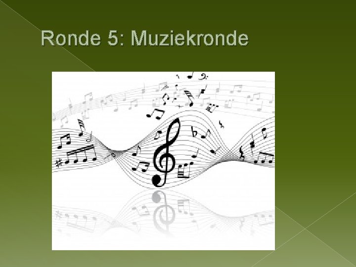 Ronde 5: Muziekronde 