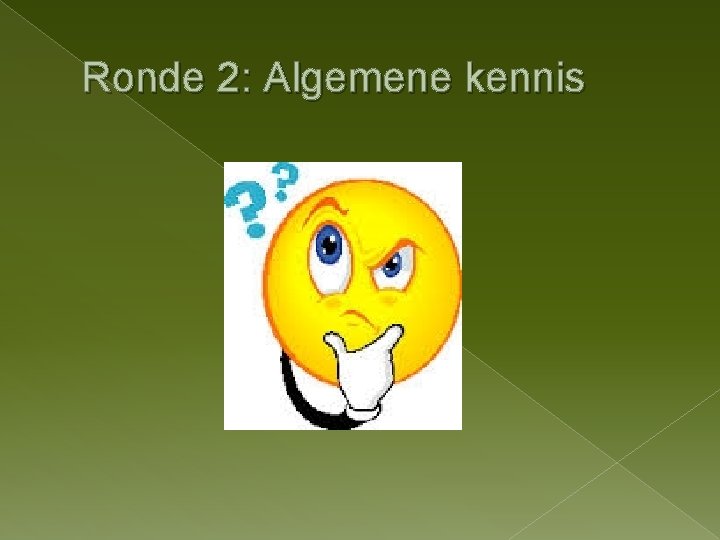 Ronde 2: Algemene kennis 