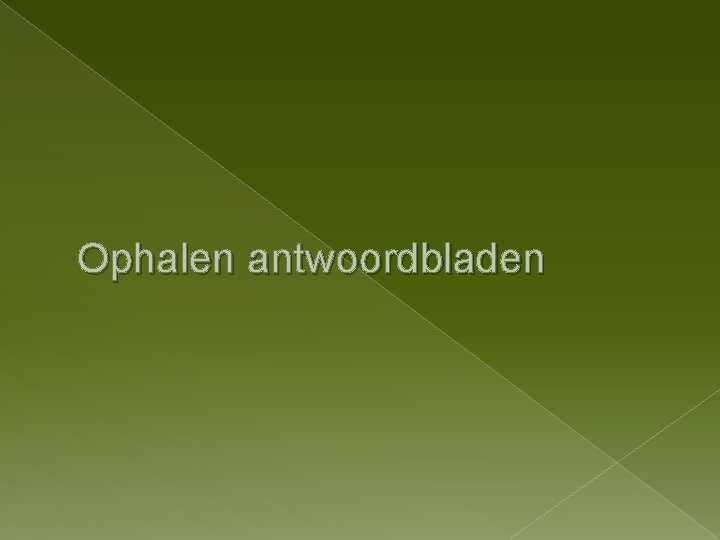 Ophalen antwoordbladen 