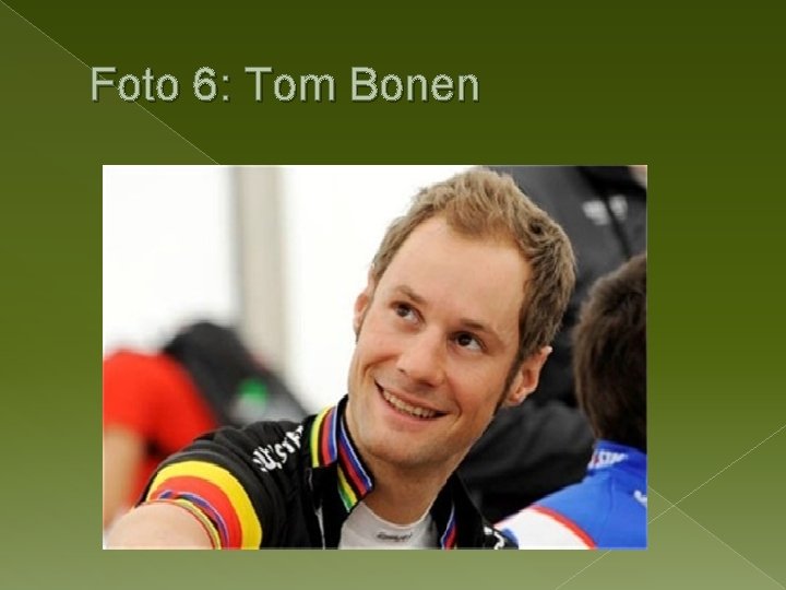 Foto 6: Tom Bonen 