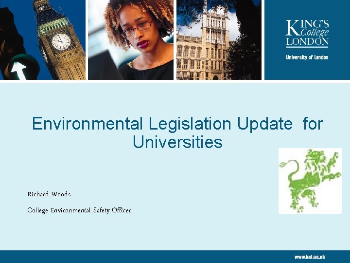 Environmental Legislation Update for Universities Richard Woods College Environmental Safety Officer 