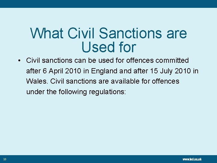 What Civil Sanctions are Used for • Civil sanctions can be used for offences