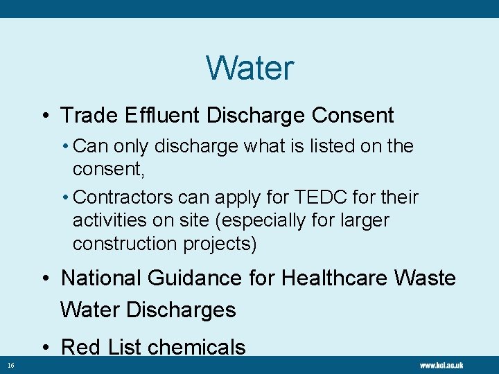 Water • Trade Effluent Discharge Consent • Can only discharge what is listed on
