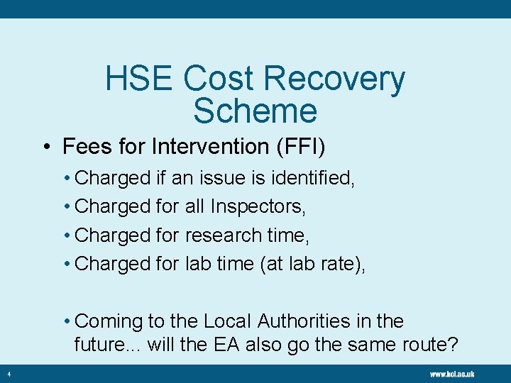 HSE Cost Recovery Scheme • Fees for Intervention (FFI) • Charged if an issue