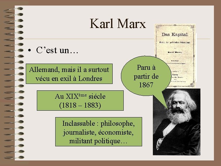 Karl Marx • C’est un… Allemand, mais il a surtout Nationalité vécu en exil