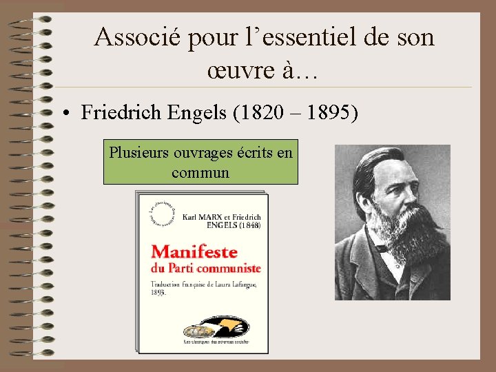 Associé pour l’essentiel de son œuvre à… • Friedrich Engels (1820 – 1895) Plusieurs