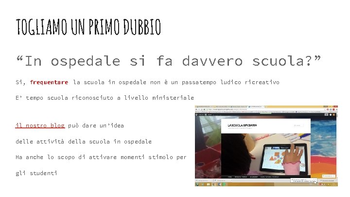 TOGLIAMO UN PRIMO DUBBIO “In ospedale si fa davvero scuola? ” Si, frequentare la