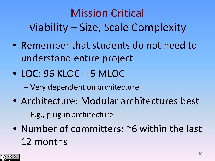 Mission Critical Viability – Size, Scale Complexity • Remember that students do not need