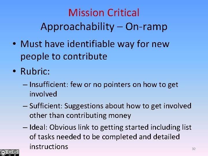 Mission Critical Approachability – On-ramp • Must have identifiable way for new people to