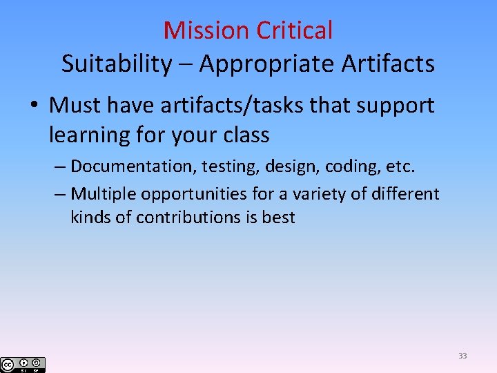 Mission Critical Suitability – Appropriate Artifacts • Must have artifacts/tasks that support learning for
