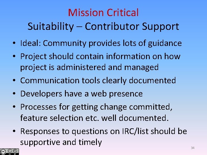 Mission Critical Suitability – Contributor Support • Ideal: Community provides lots of guidance •