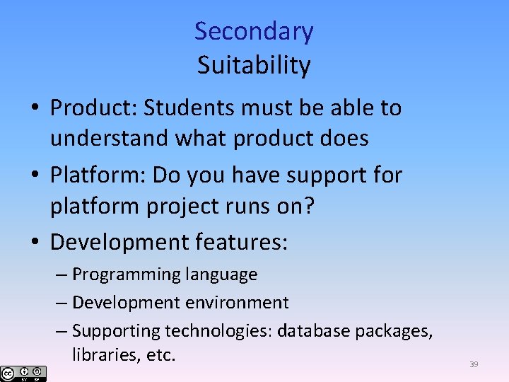 Secondary Suitability • Product: Students must be able to understand what product does •