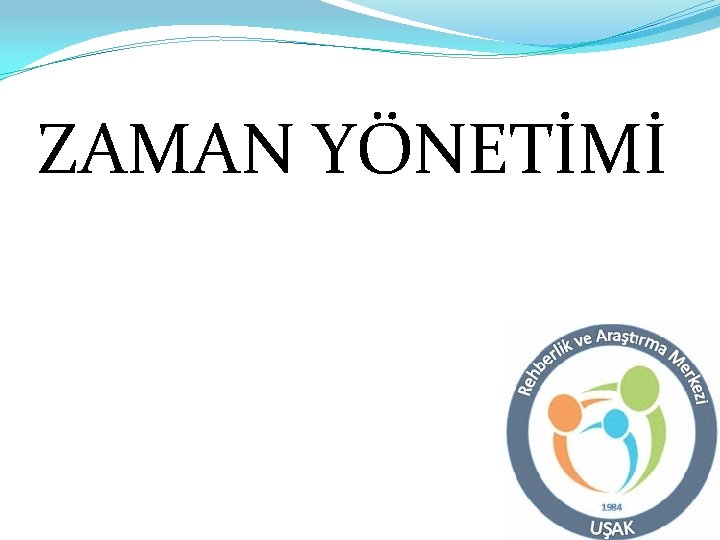 ZAMAN YÖNETİMİ 