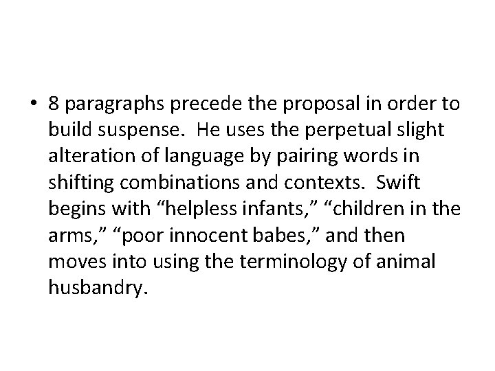  • 8 paragraphs precede the proposal in order to build suspense. He uses