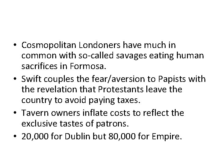  • Cosmopolitan Londoners have much in common with so-called savages eating human sacrifices