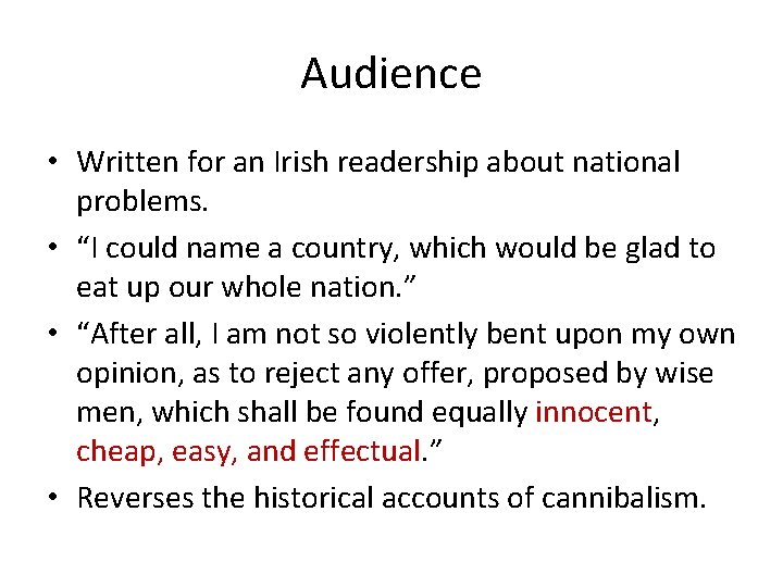 Audience • Written for an Irish readership about national problems. • “I could name