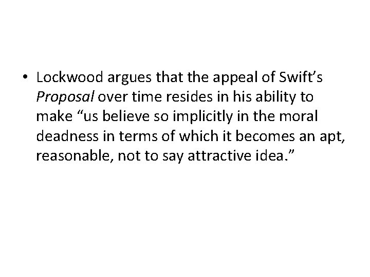  • Lockwood argues that the appeal of Swift’s Proposal over time resides in