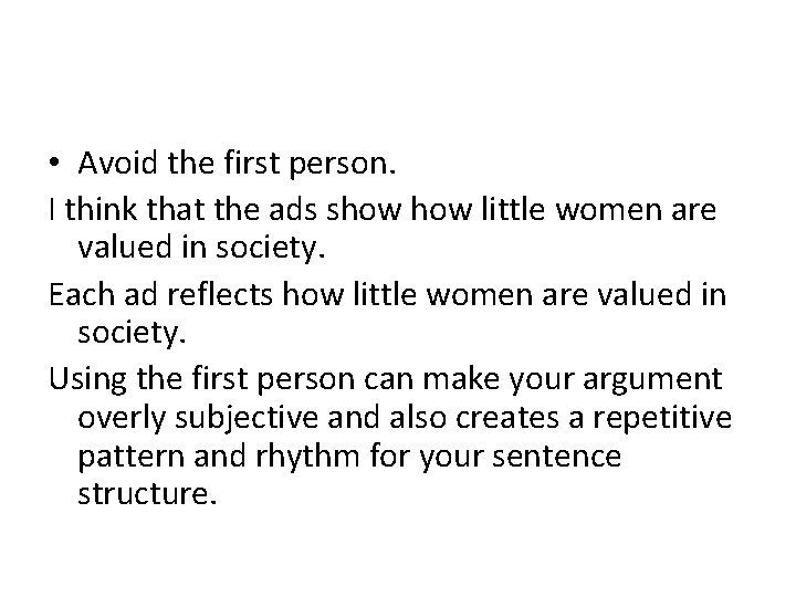  • Avoid the first person. I think that the ads show little women