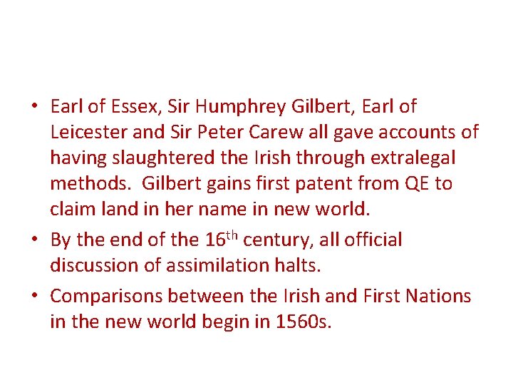  • Earl of Essex, Sir Humphrey Gilbert, Earl of Leicester and Sir Peter