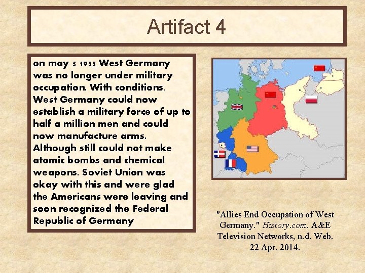 Artifact 4 on may 5 1955 West Germany was no longer under military occupation.