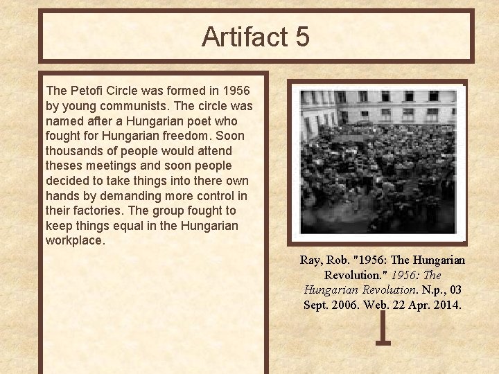 Artifact 5 The Petofi Circle was formed in 1956 by young communists. The circle