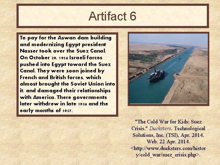 Artifact 6 To pay for the Aswan dam building and modernizing Egypt president Nasser