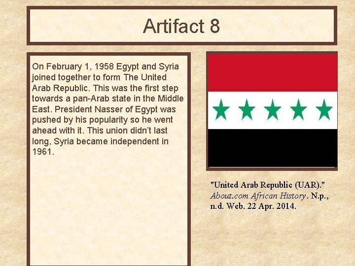 Artifact 8 On February 1, 1958 Egypt and Syria joined together to form The