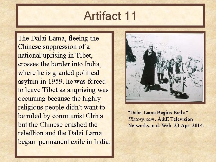 Artifact 11 The Dalai Lama, fleeing the Chinese suppression of a national uprising in