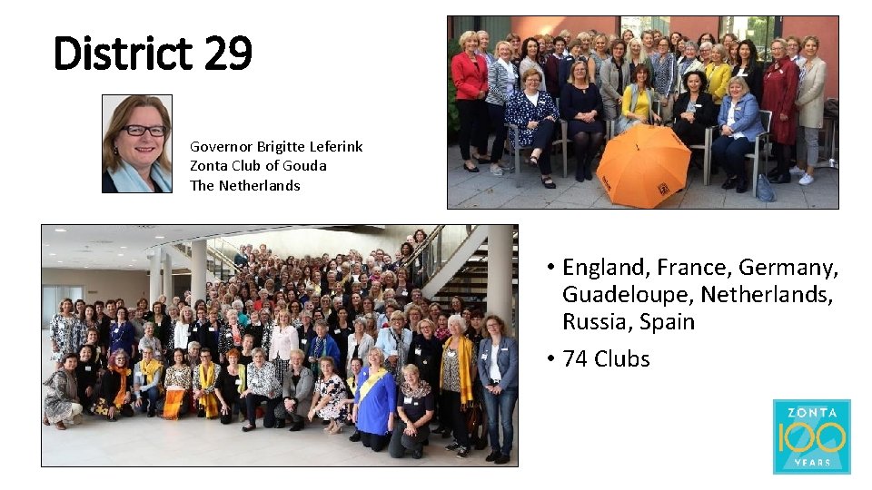 District 29 Governor Brigitte Leferink Zonta Club of Gouda The Netherlands • England, France,