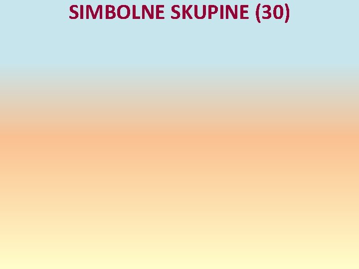 SIMBOLNE SKUPINE (30) 