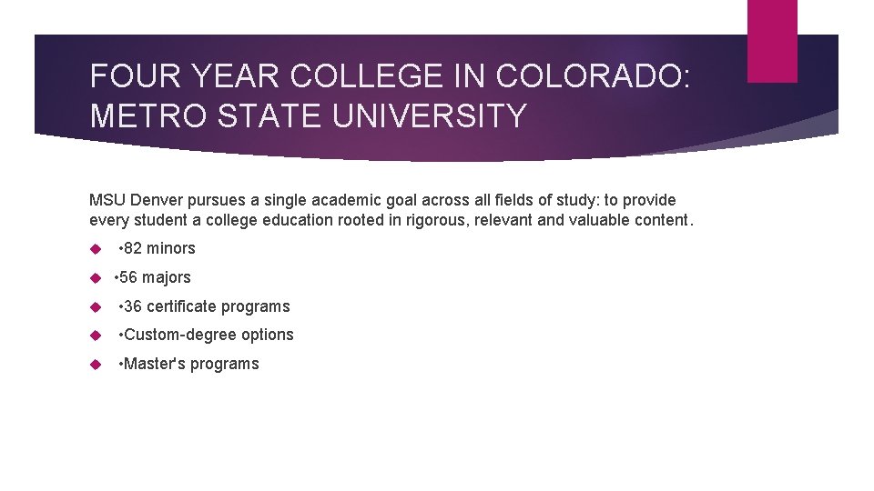 FOUR YEAR COLLEGE IN COLORADO: METRO STATE UNIVERSITY MSU Denver pursues a single academic