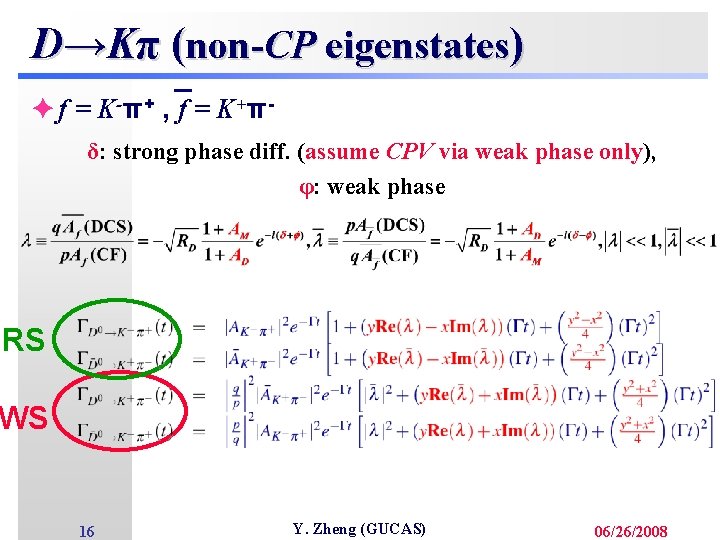 D→Kπ (non-CP eigenstates) è f = K -π + , f = K +